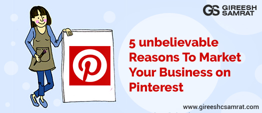 5-unbelievable-Reasons-To-Market-Your-Business-on-Pinterest