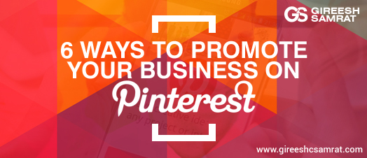 6 Ways to Promote Your Business on Pinterest